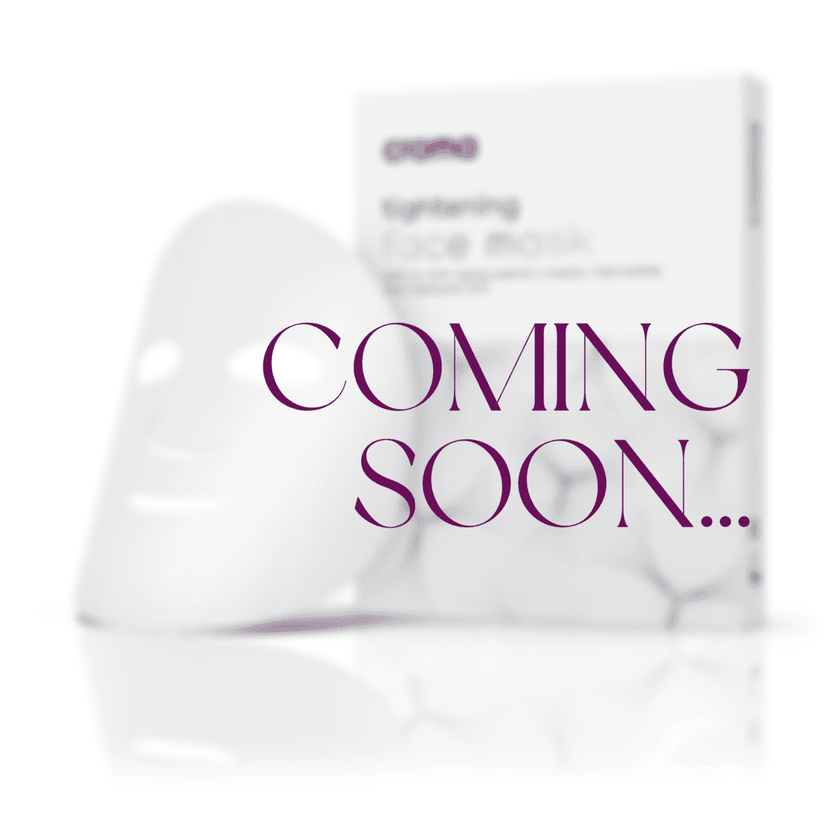 thightening mask comingsoon